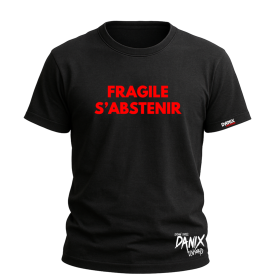Tshirt Fragile s’abstenir [DANIX CENSORED]